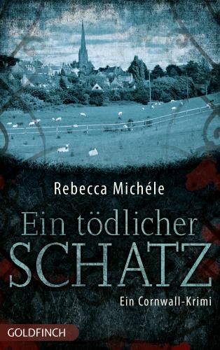 (Rezension) Ein tödlicher Schatz von Rebecca Michéle
