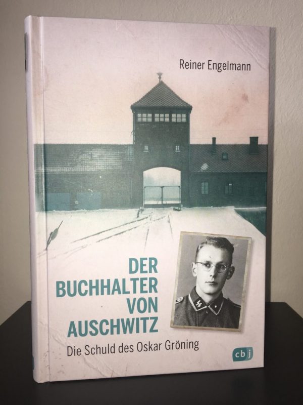 (Rezension) Der Buchhalter von Auschwitz – Die Schuld des Oskar Gröning von Reiner Engelmann Der Buchhalter von Auschwitz - Die Schuld des Oskar Gröning